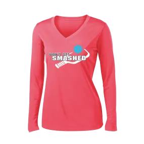 Don't Get Smashed Customizable (Colors Cyan Orange Pink) | Women's Long Sleeve V-Neck Pickleball Shirts | 100% Polyester