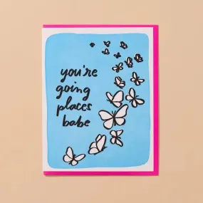 You're Going Places Babe Greeting Card